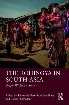 Read The Rohingya in South Asia: People Without a State - Sabyasachi Basu Ray Chaudhury file in ePub