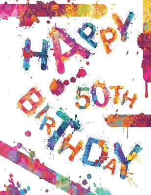 Read online Happy 50th Birthday: Cool Book to Use as Notebook, Personal Journal or Diary105 Lined Pages, Birthday Gifts for 50 Year Old Women or Men, Mom or Dad, Sister or Brother, Wife or Husband, Daughter or Son, Grandma or Grandpa, Best Friend, Co-Worker, Book - NOT A BOOK | ePub