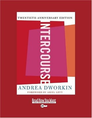 Read Intercourse (Volume 2 of 2) (EasyRead Super Large 20pt Edition): The Twentieth Anniversary Edition - Andrea Dworkin file in ePub