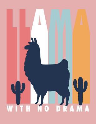 Download Llama with No Drama: Llama with No Drama on Pink Cover (8.5 X 11) Inches 110 Pages, Blank Unlined Paper for Sketching, Drawing, Whiting, Journaling & Doodling - NOT A BOOK | PDF