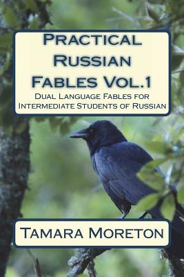 Download Practical Russian Fables Vol.1: Dual -Language Fables for Intermediate Students of Russian - Tamara Moreton | ePub