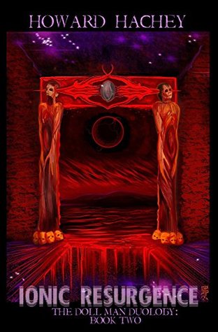 Download Ionic Resurgence: Book Two of The Doll Man Duology (Volume 2) - Howard Hachey | ePub