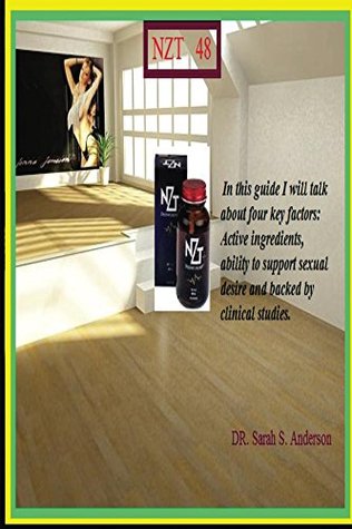 Read online Nzt 28: In this guide I will talk about four key factors: Active ingredients, ability to support sexual desire and backed by clinical studies - DR. Sarah S. Anderson | ePub