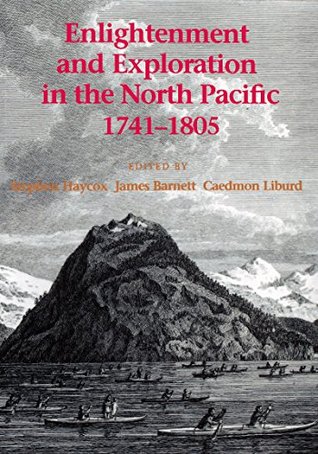 Read Enlightenment and Exploration in the North Pacific, 1741-1805 - Stephen W. Haycox file in ePub
