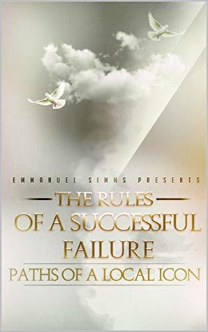 Read The Rules of a Successful Failure: Paths of a Local Icon - Emmanuel Simms | ePub