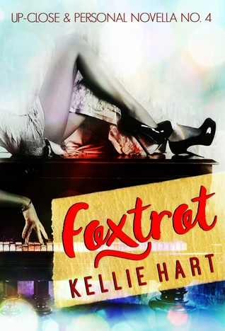 Read online Foxtrot: A Compilation (Up-close & Personal Novella #4) - Kellie Hart file in PDF