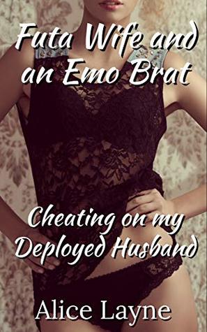 Read online Futa Wife and an Emo Brat: Cheating on my Deployed Husband - Alice Layne file in ePub