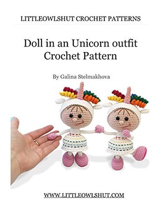 Read online Crochet Pattern Doll in an Unicorn outfit Amigurumi (LittleOwlsHut) (Dolls Book 15) - Galina Stelmakhova | ePub