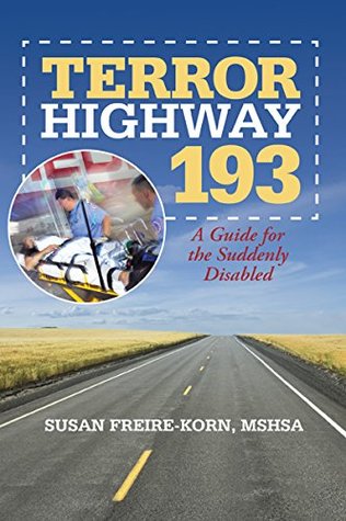 Download Terror Highway 193: A Guide for the Suddenly Disabled - Susan Freire-Korn | PDF