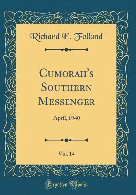 Download Cumorah's Southern Messenger, Vol. 14: April, 1940 (Classic Reprint) - Richard E Folland | ePub