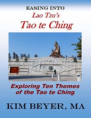 Read online Easing Into Lao Tzu's Tao te Ching (The Easing Into Collection Book 6) - Kim Beyer file in ePub