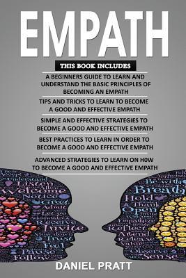 Read Empath: 5 Books in 1- Bible of 5 Manuscripts in 1- Beginner's Guide  Tips and Tricks  Effective Strategies  Best Practices to Become a Good and Efficient Empath  Advanced Strategies. - Daniel Pratt file in PDF