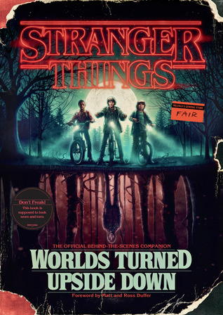 Read online Stranger Things: Worlds Turned Upside Down: The Official Behind-The-Scenes Companion - Gina McIntyre file in ePub