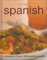 Read online Perfect Over Spanish a Collection of Over 100 Essential Recipes - parragon publishing book file in ePub