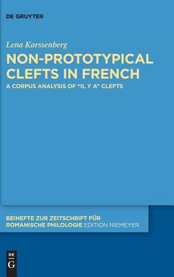 Read online Non-Prototypical Clefts in French: A Corpus Analysis of Il y A Clefts - Lena Karssenberg | PDF