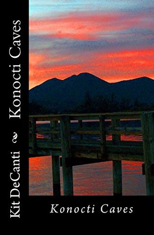Read online Konocti Caves (Cobb Mt Mystery Series Book 3) - Kit DeCanti file in ePub