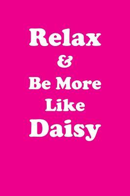 Read online Relax & Be More Like Daisy Affirmations Workbook Positive Affirmations Workbook Includes: Mentoring Questions, Guidance, Supporting You - Affirmations World file in PDF