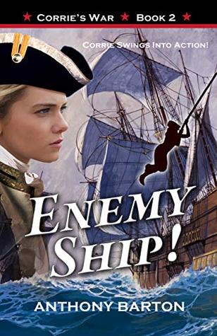Read ENEMY SHIP!: CORRIE SWINGS INTO ACTION! (CORRIE'S WAR Book 2) - Anthony Barton file in PDF