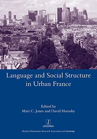 Read online Language and Social Structure in Urban France (Legenda Main) - David Hornsby | PDF