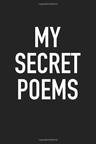 Download My Secret Poems: A 6x9 Inch Matte Softcover Journal Notebook With 120 Blank Lined Pages And A Creative Artist Cover Slogan -  | PDF