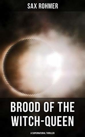 Download Brood of the Witch-Queen (A Supernatural Thriller) - Sax Rohmer file in ePub