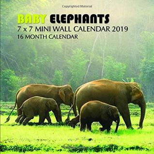 Download Baby Elephants 7 x 7 Mini Wall Calendar 2019: 16 Month Calendar -  file in ePub