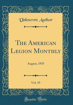 Download The American Legion Monthly, Vol. 19: August, 1935 (Classic Reprint) - Unknown | PDF