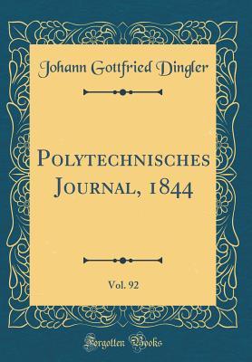 Download Polytechnisches Journal, 1844, Vol. 92 (Classic Reprint) - Johann Gottfried Dingler | ePub
