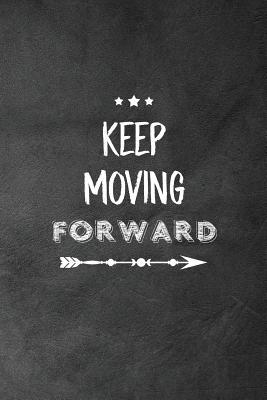 Read online Keep Moving Forward: Blank Lined Journal, 120 6x9 White Pages, Glossy Cover - Madder Motivational Journals file in PDF