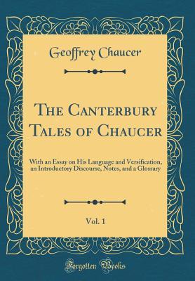 Read online The Canterbury Tales of Chaucer, Vol. 1: With an Essay on His Language and Versification, an Introductory Discourse, Notes, and a Glossary - Geoffrey Chaucer file in ePub