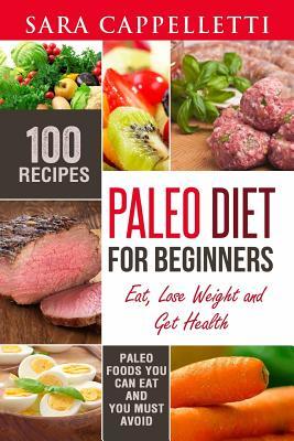 Read online Paleo Diet for Beginners: Eat, Lose Weight and Get Health - SARA CAPPELLETTI file in ePub
