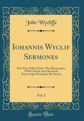 Read online Iohannis Wyclif Sermones, Vol. 2: Now First Edited from the Manuscripts, with Critical and Historical Notes; Super Evangelia de Sanctis (Classic Reprint) - John Wycliffe file in ePub