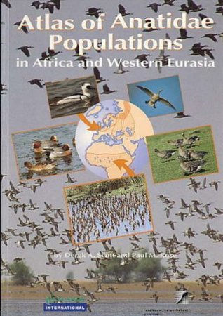 Read online Atlas of Anatidae Populations in Africa and Western Eurasia (Wetlands International Publication) - Derek A. Scott file in ePub