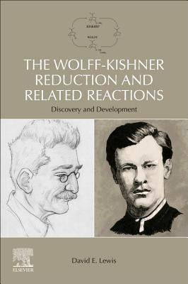 Read The Wolff-Kishner Reduction and Related Reactions: Discovery and Development - David E. Lewis | PDF