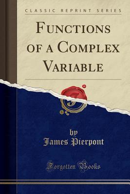 Read Functions of a Complex Variable (Classic Reprint) - James Pierpont file in ePub