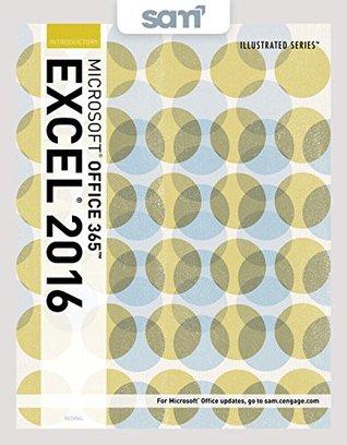 Read Bundle: Illustrated Microsoft Office 365 & Excel 2016: Introductory, Loose-leaf Version   LMS Integrated SAM 365 & 2016 Assessments, Trainings, and Projects with 2 MindTap Reader Printed Access Card - Elizabeth Eisner Reding | ePub