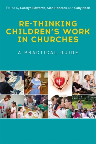 Read online Re-Thinking Children's Work in Churches: A Practical Guide - Sally Nash file in PDF