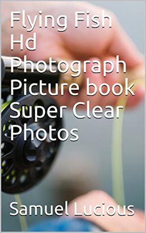 Read Flying Fish Hd Photograph Picture book Super Clear Photos - Samuel Lucious file in PDF