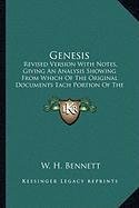 Read Genesis: Revised Version With Notes, Giving An Analysis Showing From Which Of The Original Documents Each Portion Of The Text Is Taken, Index And Map (1904) - W. H. Bennett | PDF