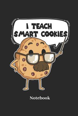 Read online I Teach Smart Cookies Notebook: Lined Journal for Coach, Teacher and Teaching Fans - Paperback, Diary Gift for Men, Women and Children - Comic Notes file in PDF