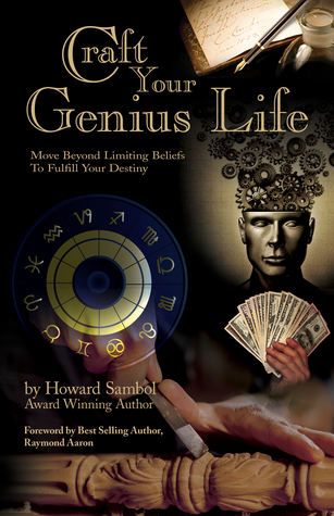 Read Craft Your Genius Life: Move Beyond Your Limiting Beliefs to Fulfill Your Destiny - Howard Sambol | PDF