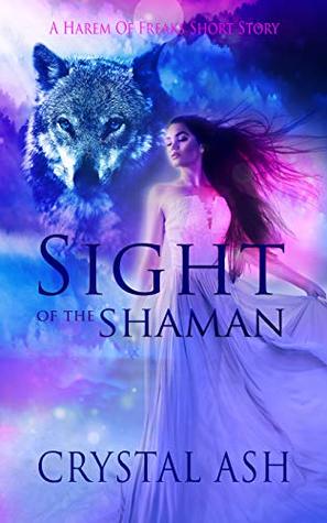 Read Sight of the Shaman: A Harem of Freaks Short Story - Crystal Ash | ePub