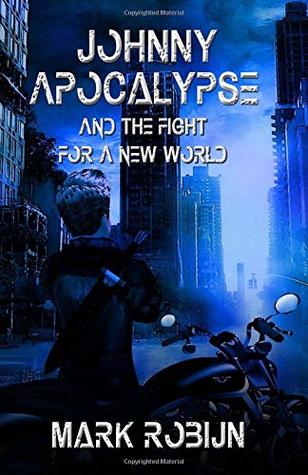 Download Johnny Apocalypse and the Fight for a New World - Mark Robijn | ePub