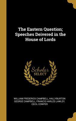 Download The Eastern Question; Speeches Deivered in the House of Lords - William Frederick Campbell file in PDF