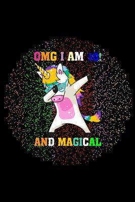 Download Omg I Am 10! and Magical: Omg I Am 10 and Magical Cute Unicorn Journal and Happy Birthday Notebook/Diary for 10 Year Old Girls, Cute Unicorn Birthday Gift for 10th Birthday 100 Page -  | ePub