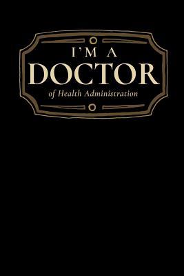 Read online I'm a Doctor of Health Administration: Blank Lined Journal - Wise Graduate Press file in PDF