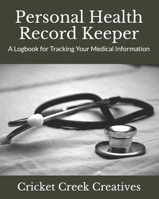 Download Personal Health Record Keeper: A Logbook for Tracking Your Medical Information - Cricket Creek Creatives file in PDF