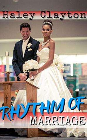 Read Rhythm of Marriage: A BWWM BAD BOY BILLIONAIRE ROMANCE - Haley Clayton | PDF