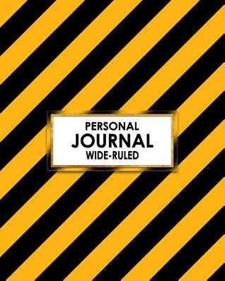 Download Personal Journal: Wide-Ruled: Bold Striped Caution Themed Personal Journal Keeps All Your Poems, Dreams, Class Notes and Sketches in One Nifty Book! - David Daniel file in PDF