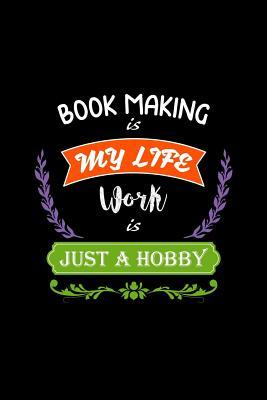 Read online Book Making Is My Life Work Is Just a Hobby: A 6x9 Inch Matte Softcover Paperback Notebook Journal with 120 Blank Lined Pages -  file in ePub